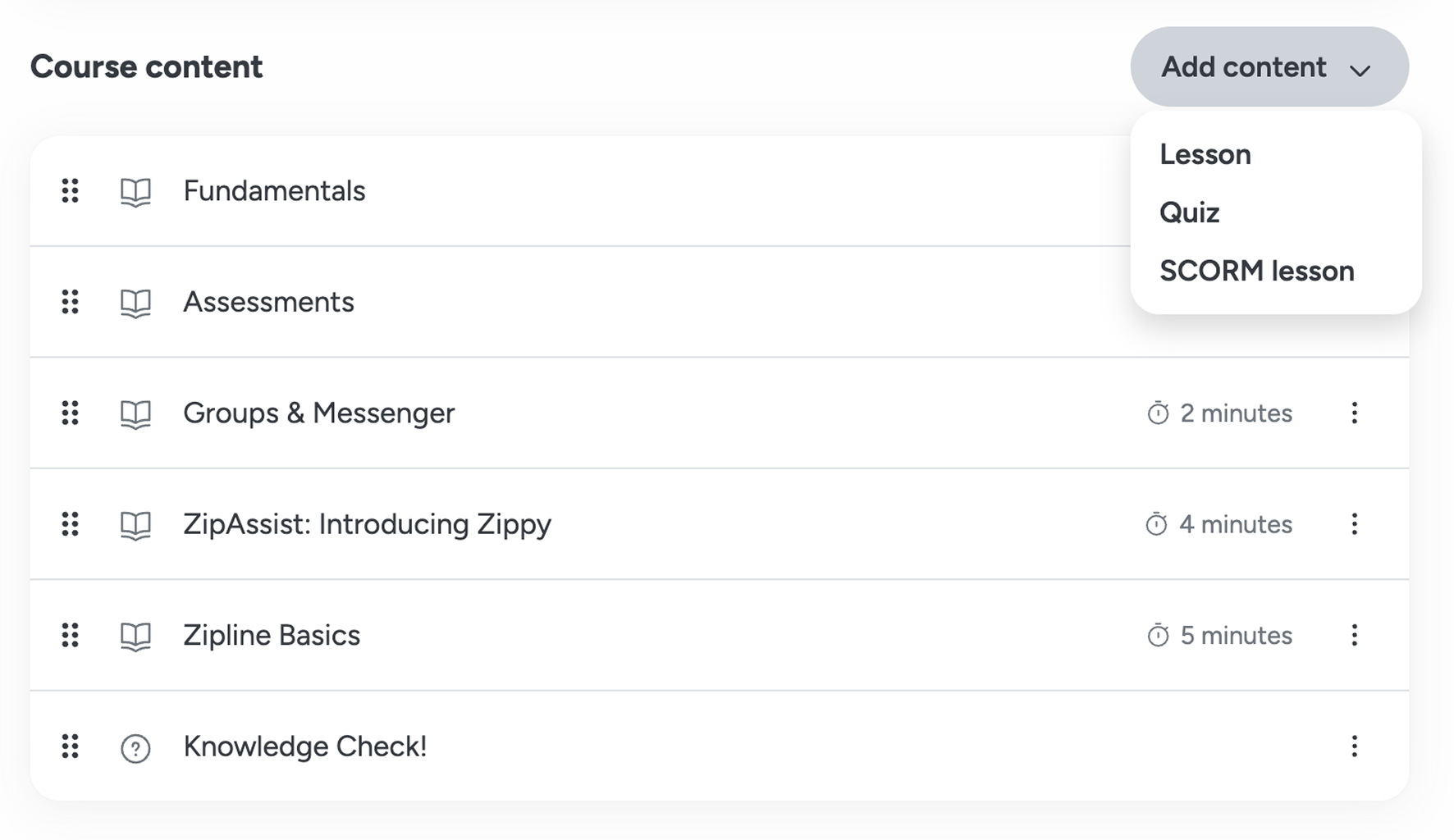 The Learning course content editor with the “Add content” menu open showing Lesson, Quiz and SCORM lesson, above an ordered list of course items: Fundamentals, Assessments, Groups & Messenger, ZipAssist: Introducing Zippy, Zipline Basics and Knowledge Check!